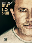 Chris Tomlin: Never Lose Sight