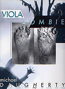 Michael Daugherty: Viola Zombie