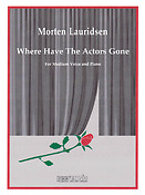 Morten Lauridsen: Where Have The Actors Gone