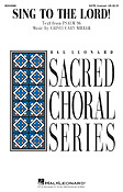 Cristi Cary Miller: Sing to the Lord! (SATB)