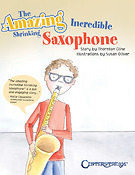 Thornthon Cline: The Amazing Incredible Shrinking Saxophone