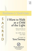 Kathleen Thomerson: I Want to Walk as a Child of the Light (SATB)