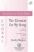 Bradley Ellingboe: The Reason for My Song (SATB)