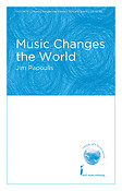 Jim Papoulis: Music Changes the World (SSA)