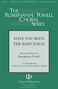 Rosephanye Powell: Have You Seen the Baby Jesus (SSAA)