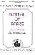 Jay Althouse: Fanfare of Praise (SATB)