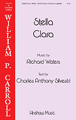 Richard Waters: Stella Clara (SATB)
