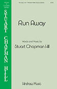 Stuart Chapman Hill: Run Away (SATB)