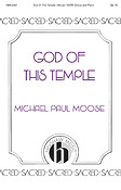 Michael Moose: God of This Temple (2-Part)