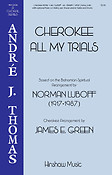 Norman Luboff: Cherokee All My Trials (SATB)