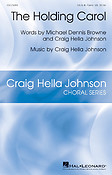 Craig Hella Johnson: The Holding Carol (SATB)