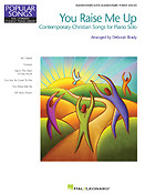 You Raise Me Up: Contemporary Christian Songs(Hal Leonard Student Piano Library Popular Songs Series