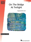 On the Bridge at Twilight(Hal Leonard Student Piano Library Showcase Solo Level 5/Intermediate)