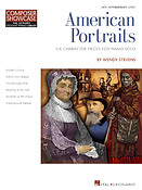 American Portraits(Six Character Pieces for Late Intermediate Piano Solo)
