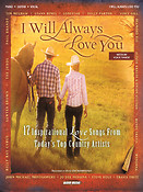 I Will Always Love You(17 Inspirational Love Songs from Today's Top Country Artists)