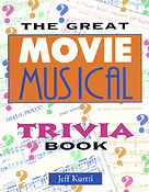 The Great Movie Musical Trivia Book