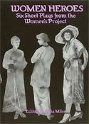 Women Heroes(Six Short Plays from the Women's Project)