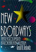 New Broadways(Theatre Across America: Approaching a New Millennium)