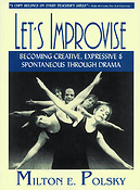 Let's Improvise(Becoming Creative, Expressive and Spontaneous Through Drama)