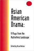 Asian American Drama(9 Plays from the Multiethnic Landscape)