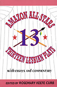 Amazon All-Stars: Thirteen Lesbian Plays(with Essays and Commentary)