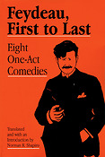 Feydeau, First to Last(translated & with an introduction by Norman R. Shapiro)