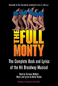 The Full Monty(The Complete Book and Lyrics of the Hit Broadway Musical)