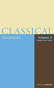 Classical Monologues: Volume 1, Younger Men(From Aeschylus to Bernard Shaw)