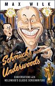 Schmucks with Underwoods(Conversations with America's Classic Screenwriters)