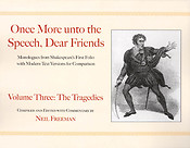 Once More unto the Speech, Dear Friends(Volume III: The Tragedies)