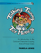 Talking Funny fuer Money(An Introduction to the Cartoon/Character/Looping Area of Voice-Overs Book wi