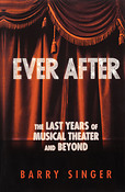 Ever After(The Last Years of Musical Theater and Beyond)
