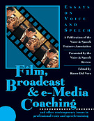 Film, Broadcast & e-Media Coaching(and Other Contemporary Issues in Professional Voice and Speech Tr