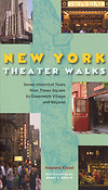 New York Theatre Walks(Seven Historical Tours from Times Square to Greenwich Village and Beyond)