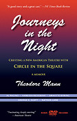 Journeys in the Night(Creating a New American Theatre with Circle in the Square)