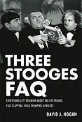Three Stooges FAQ(Everything Left to Know About the Eye-Poking, Face-Slapping, Head-Thumping Geniuse