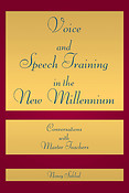 Voice and Speech Training in the New Millennium