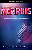 Memphis(The Complete Book and Lyrics of the Broadway Musical The Applause Libretto Library)
