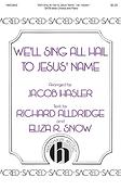 We'll Sing All Hail To Jesus (SATB)
