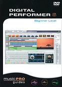 Digital Performer 6(Beginner Level Music Pro Guides Series)
