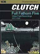 Clutch - Full Fathom Five(Video Field Recordings 27-28)