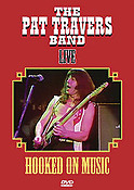 The Pat Travers Band Live - Hooked on Music