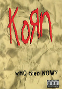Korn - Who Then Now?