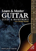 Learn & Master Guitar Setup and Maintenance