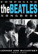 Composing the Beatles Songbook(Lennon and McCartney: 1957-1965)