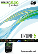 Ozone 5 Beginner Music Pro Guide Dvd