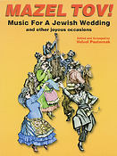 Mazel Tov! Music For A Jewish Wedding