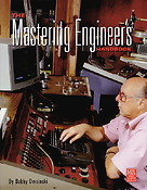 The Mastering Engineer's Handbook