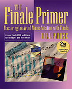 The Finale Primer - Second Edition(Mastering the Art of Music Notation with Finale)