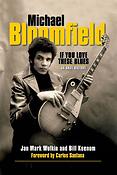 Michael Bloomfield - If You Love These Blues